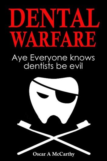 Dental Warfare