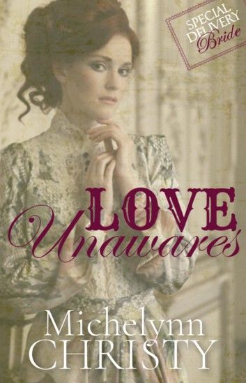 Love Unawares (Special Delivery Brides)