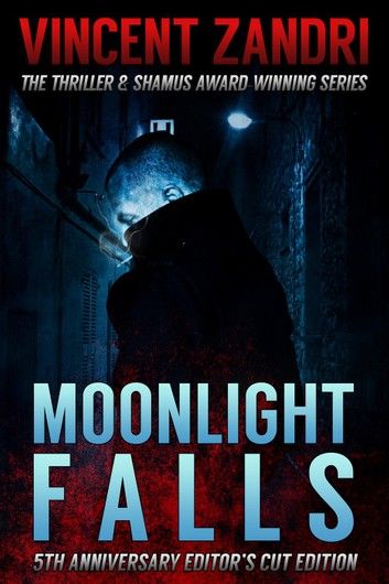 Moonlight Falls: New and Lengthened Editor’s Cut Edition