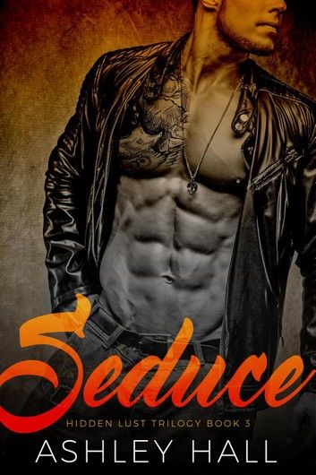 Seduce: A Dark Bad Boy Romance