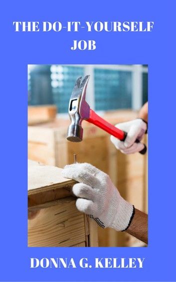 The Do-It-Yourself Job