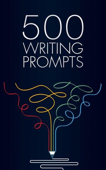 500 Writing Prompts