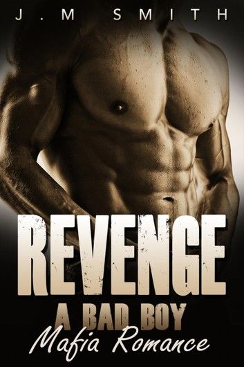 Revenge: A Bad Boy Mafia Romance