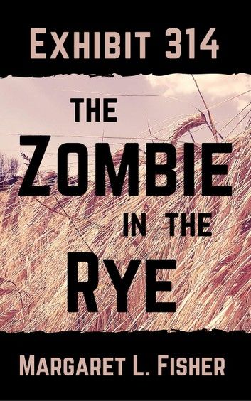 Exhibit 314: The Zombie in the Rye