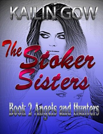 Stoker Sisters 2: Angels and Hunters
