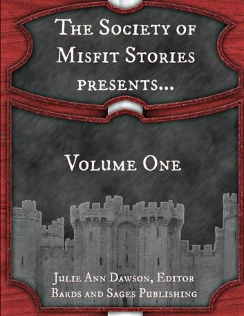 The Society of Misfit Stories Presents...Volume One