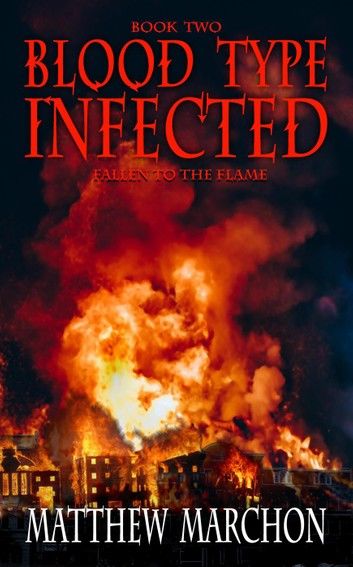 Blood Type Infected 2 - Fallen To The Flame