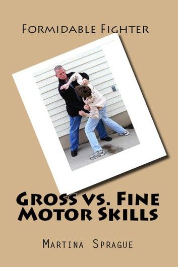 Gross vs. Fine Motor Skills
