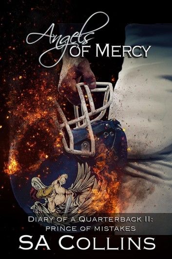 Angels of Mercy - Diary of a Quarterback - Part II: Prince of Mistakes