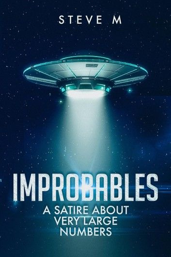 Improbables: a Satire About Very Large Numbers