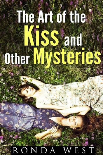 The Art of the Kiss and Other Mysteries