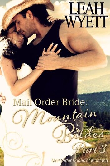 Mail Order Bride: Mountain Brides - Part 3