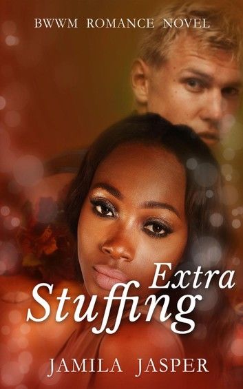 Extra Stuffing: BWWM Second Chance Romance