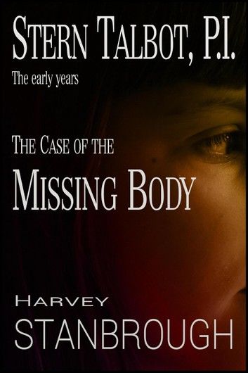Stern Talbot, P.I.—The Early Years: The Case of the Missing Body
