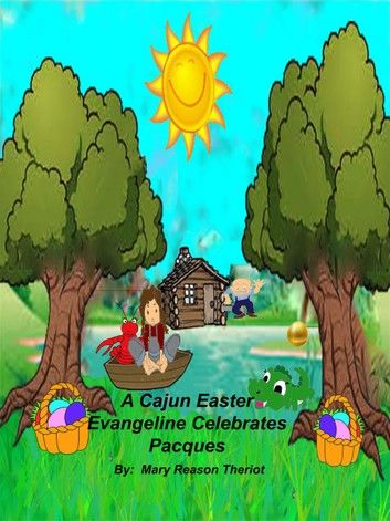 A Cajun Easter Evangeline Celebrates Pacques