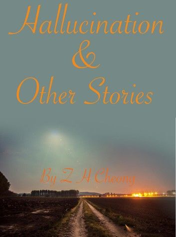 Hallucination and Other Stories