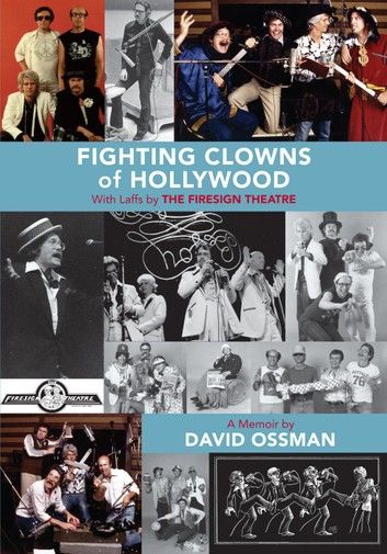 Fighting Clowns of Hollywood: With Laffs by The Firesign Theatre