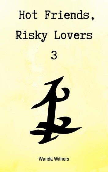 Hot Friends, Risky Lovers 3