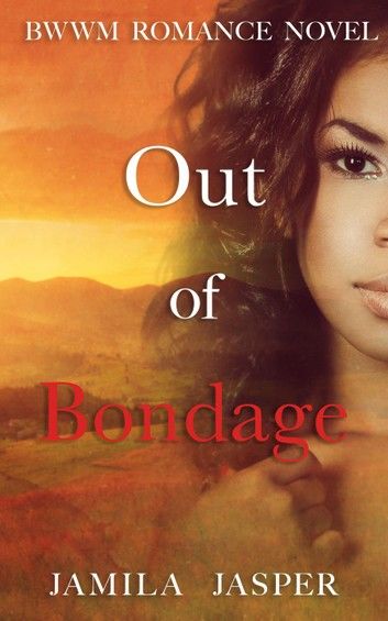 Out of Bondage: BWWM Romance Novel