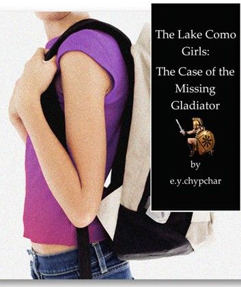 The Lake Como Girls: The Case of the Missing Gladiator