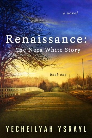 Renaissance: The Nora White Story