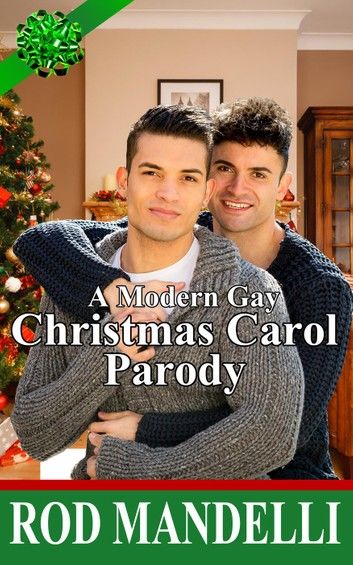 A Modern Gay Christmas Carol Parody