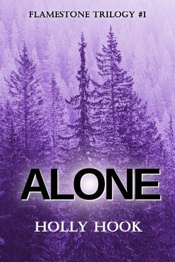 Alone (#1 Flamestone Trilogy)