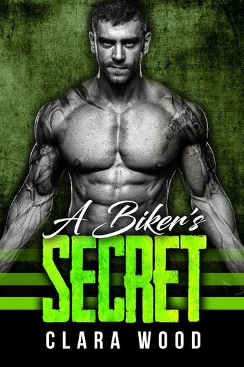 A Biker’s Secret: A Bad Boy Motorcycle Club Romance (Blood Brothers MC)