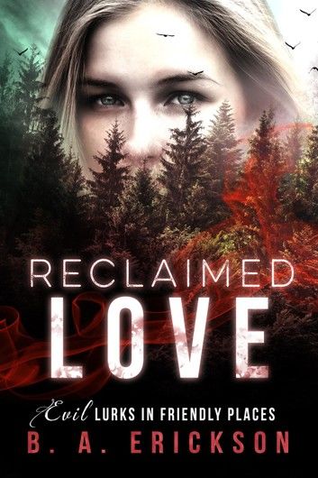Reclaimed Love: Evil Lurks in Friendly Places