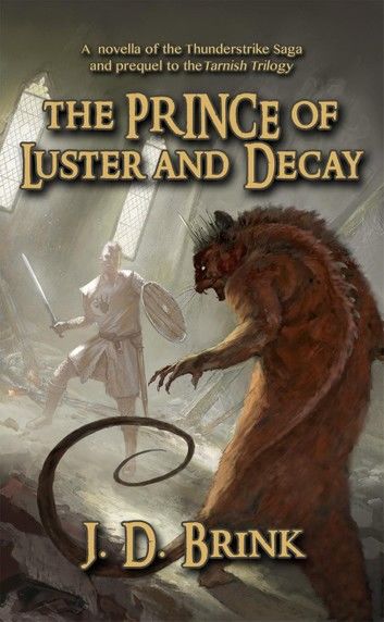 The Prince of Luster and Decay: A Thunderstrike Saga Prequel