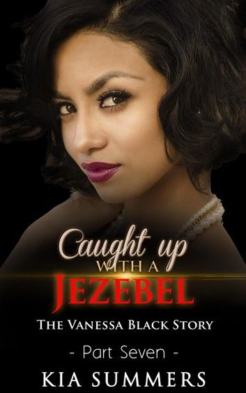 Caught Up with a Jezebel 7