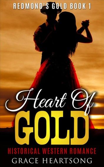 Historical Western Romance: Heart Of Gold