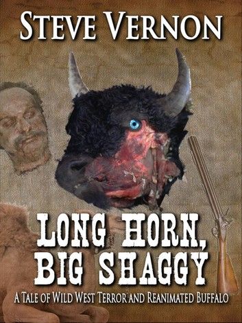 Long Horn, Big Shaggy: A Tale of Wild West Terror and Reanimated Buffalo