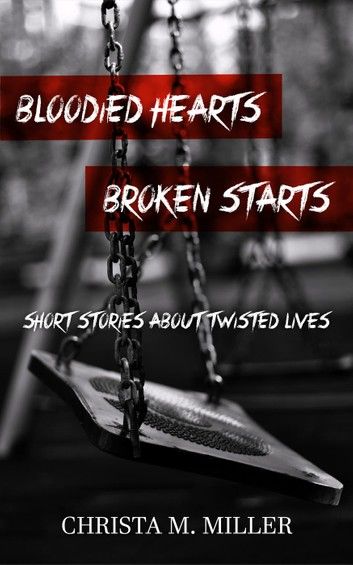 Bloodied Hearts & Broken Starts