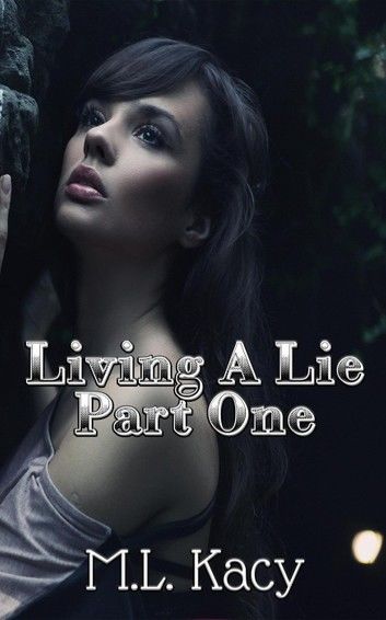 Living A Lie (Part One)