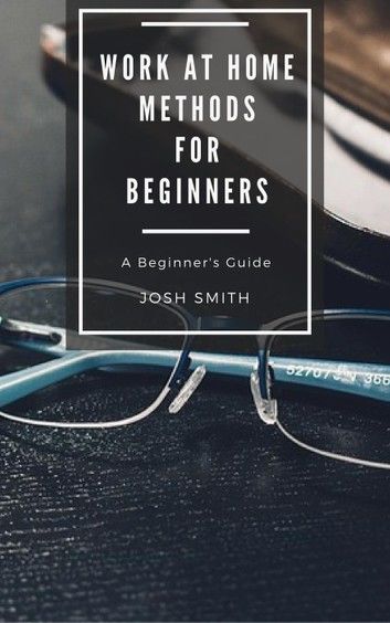 Work at Home Methods for Beginners