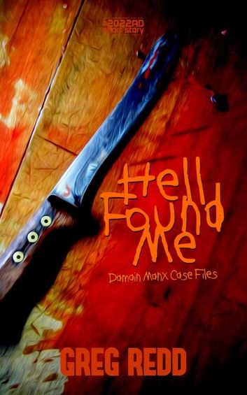 Hell Found Me: A Damian Manx Case File