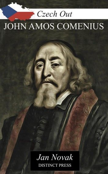 John Comenius: The Bohemian Educator Who Changed the World