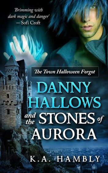 Danny Hallows and the Stones of Aurora