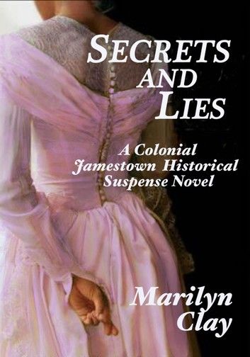 Secrets And Lies: A Colonial Jamestown Novel