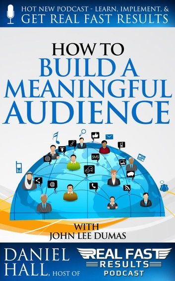 How to Build a Meaningful Audience