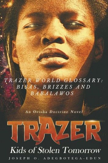 Trazer World Glossary: Brizzes, Bisas and Babalawos