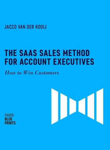 The SaaS Sales Method for Account Executives: How to Win Customers