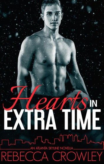 Hearts in Extra Time (An Atlanta Skyline Novella)