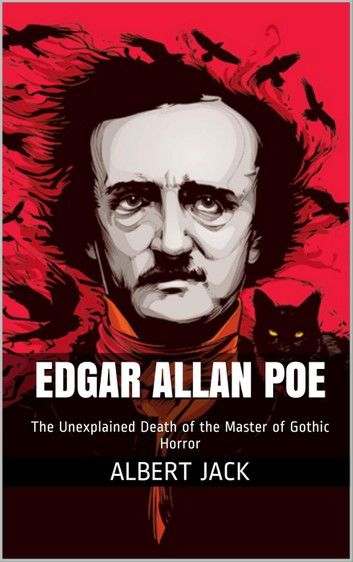 The Unexplained Death of Edgar Allan Poe