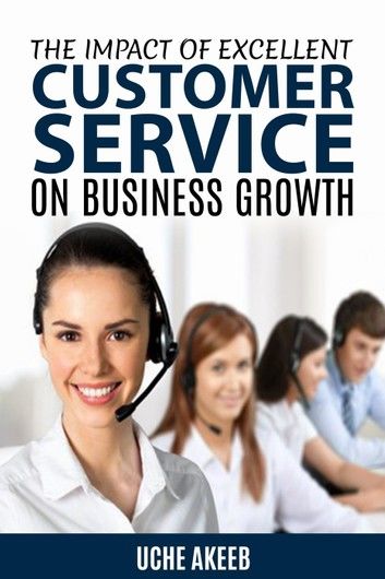 The Impact Of Excellent Customer Service On Business Growth