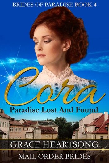 Mail Order Bride: Cora - Paradise Lost And Found