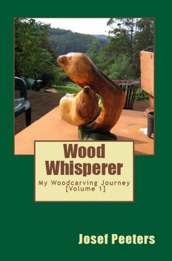 Wood Whisperer: My Woodcarving Journey