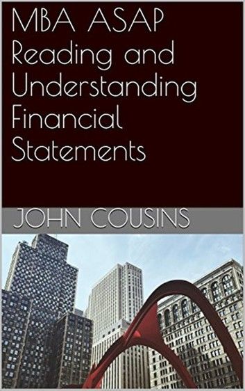 MBA ASAP Reading and Understanding Financial Statements