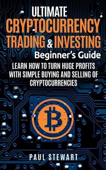 Ultimate Cryptocurrency Trading & Investing Beginner\